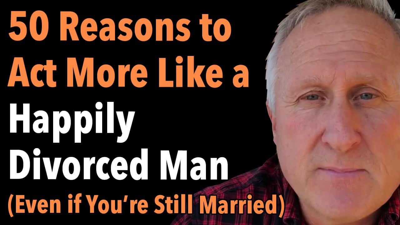 50 Reasons to Act More Like a Happily Divorced Man