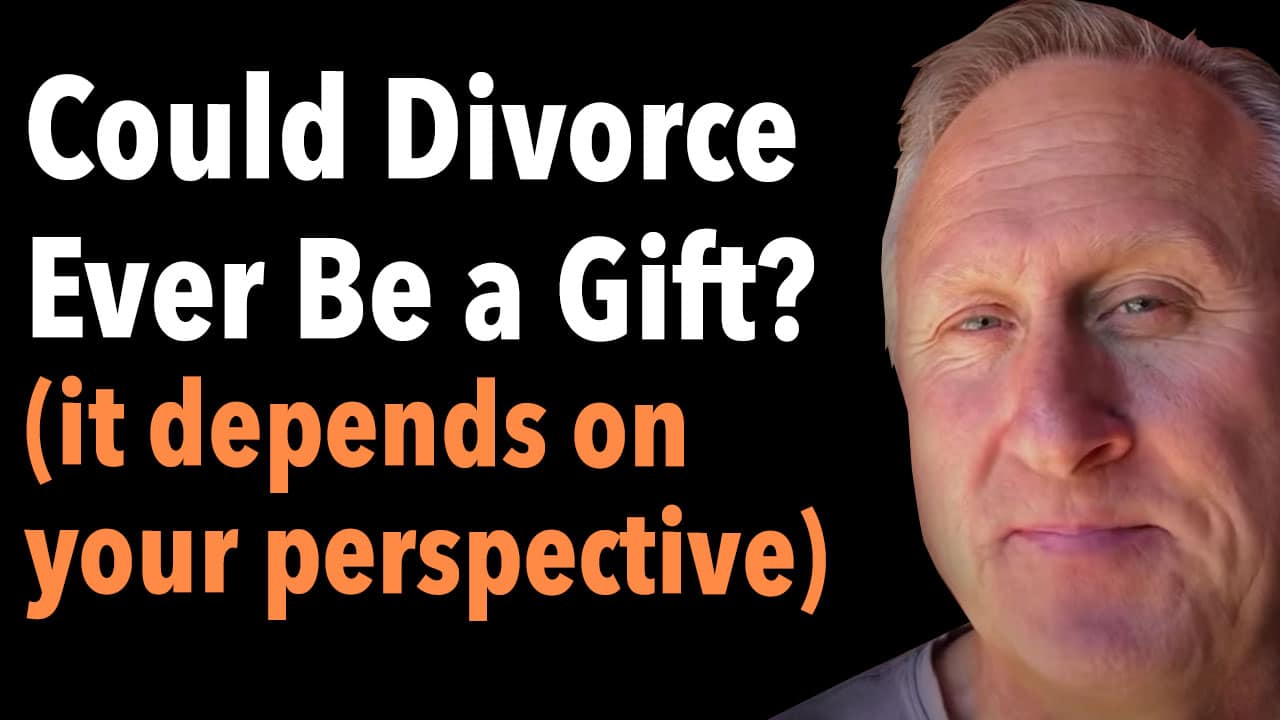 Could Divorce Ever Be a Gift it depends on your perspective