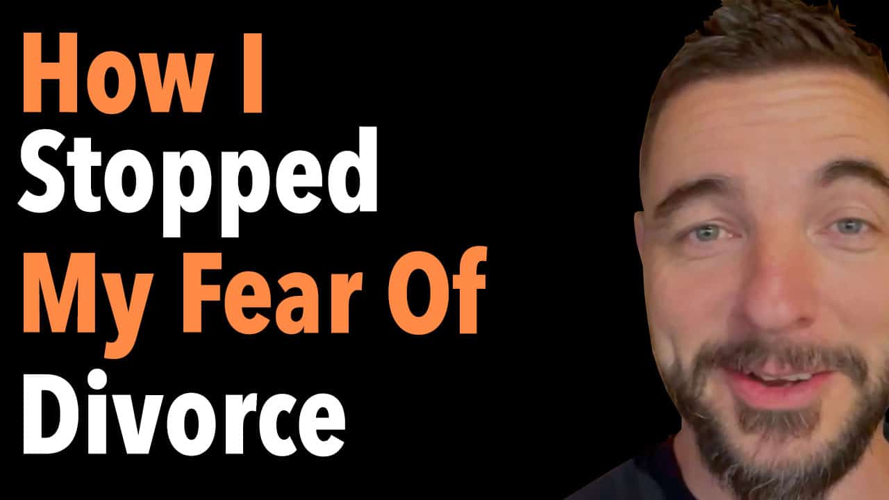 How I Stopped my Fear of Divorce