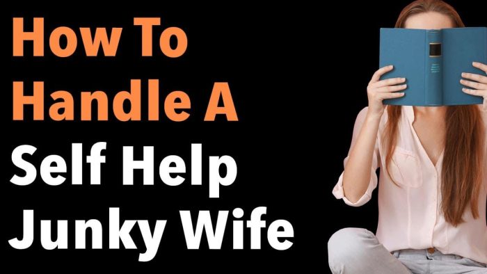 Help! My Wife is a Self-Help Junkie! (Wise advice for husbands)